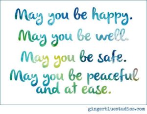 text: "May you be happy. May you be well. May you be safe. May you be peaceful and at ease."