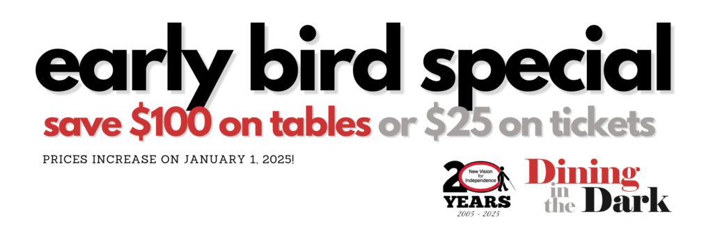 Early Bird Special - save $100 on tables or $25 on tickets, prices increase January 1, 2025